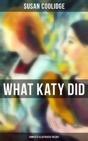 What Katy Did - Complete Illustrated Trilogy