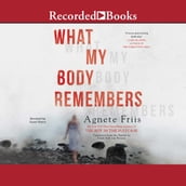 What My Body Remembers