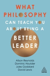 What Philosophy Can Teach You About Being a Better Leader