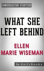 What She Left Behind: by Ellen Marie Wiseman Conversation Starters