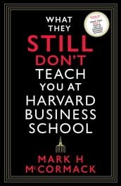 What They Still Don t Teach You At Harvard Business School