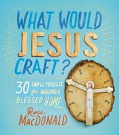 What Would Jesus Craft?