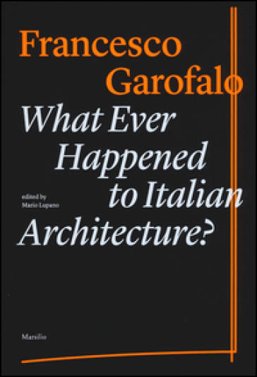 What ever happened to italiano architecture? - Francesco Garofalo