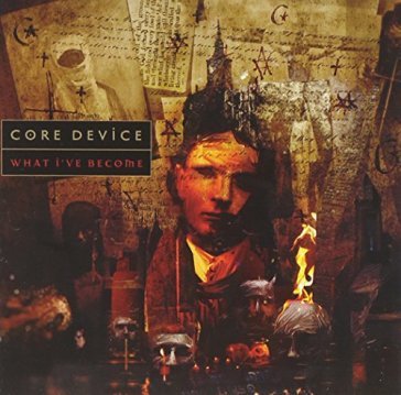 What i've become - CORE DEVICE