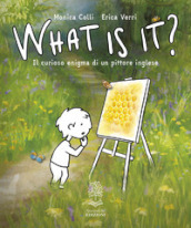 What is it? Il curioso enigma di un pittore inglese. Ediz. a colori