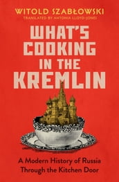 What s Cooking in the Kremlin