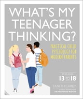 What s My Teenager Thinking?