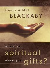 What s So Spiritual about Your Gifts?