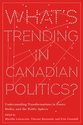 What s Trending in Canadian Politics?