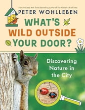 What s Wild Outside Your Door?