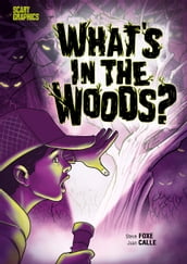 What s in the Woods?