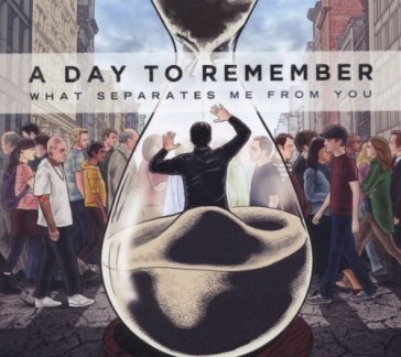 What separates me from.. - A DAY TO REMEMBER