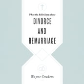 What the Bible Says about Divorce and Remarriage