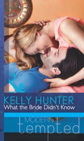 What the Bride Didn t Know (Mills & Boon Modern Tempted) (The West Family, Book 3)