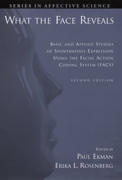 What the Face Reveals:Basic and Applied Studies of Spontaneous Expression Using the Facial Action Coding System (FACS)