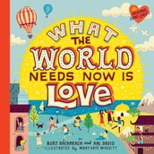 What the World Needs Now Is Love