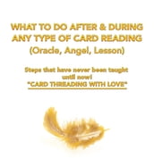 What to Do After & During Any Type of Card Reading (Oracle, Angel, Lesson)