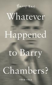 Whatever Happened to Barry Chambers?