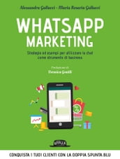 Whatsapp Marketing: Strategie ed esempi per utilizzare la chat come strumento di business