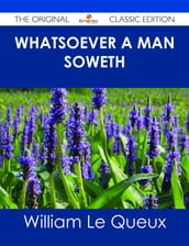 Whatsoever a Man Soweth - The Original Classic Edition