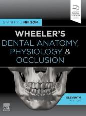 Wheeler s Dental Anatomy, Physiology and Occlusion