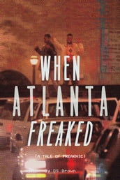 When Atlanta Freaked