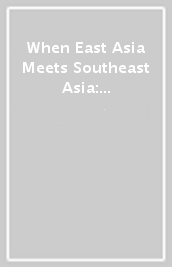 When East Asia Meets Southeast Asia: Presence And Connectedness In Transformation Revisited