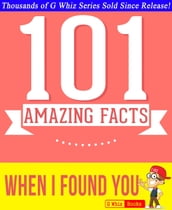 When I Found You - 101 Amazing Facts You Didn t Know