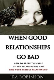 When Good Relationships Go Bad