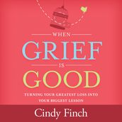 When Grief Is Good