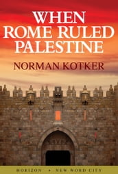 When Rome Ruled Palestine