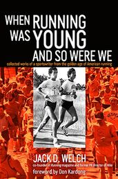 When Running Was Young and So Were We