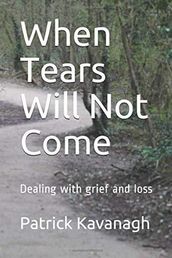 When Tears Will Not Come