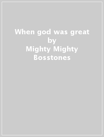 When god was great - Mighty Mighty Bosstones