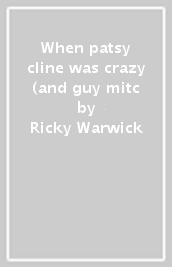 When patsy cline was crazy (and guy mitc