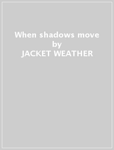 When shadows move - JACKET WEATHER