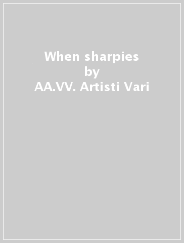 When sharpies - AA.VV. Artisti Vari