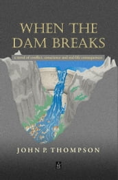 When the Dam Breaks