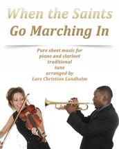 When the Saints Go Marching In Pure sheet music for piano and clarinet traditional tune arranged by Lars Christian Lundholm
