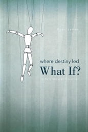 Where Destiny Led: What If?