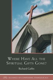 Where Have All the Spiritual Gifts Gone?