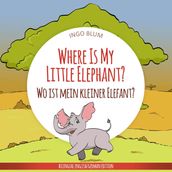 Where Is My Little Elephant? - Wo ist mein kleiner Elefant?