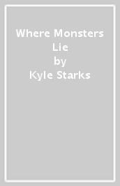 Where Monsters Lie