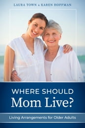 Where Should Mom Live?