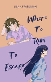 Where To Run To Escape