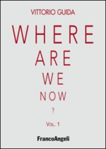 Where are we now?. 1. - Vittorio Guida