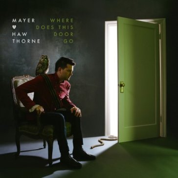 Where does this door go - Mayer Hawthorne