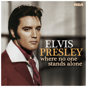 Where no one stands alone - Elvis Presley