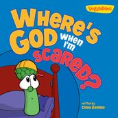 Where s God When I m Scared / VeggieTales