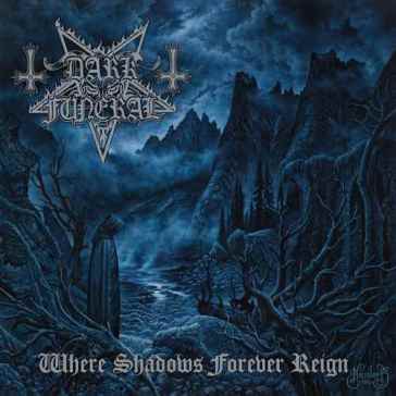 Where shadows forever reign - Von Dark Funeral
